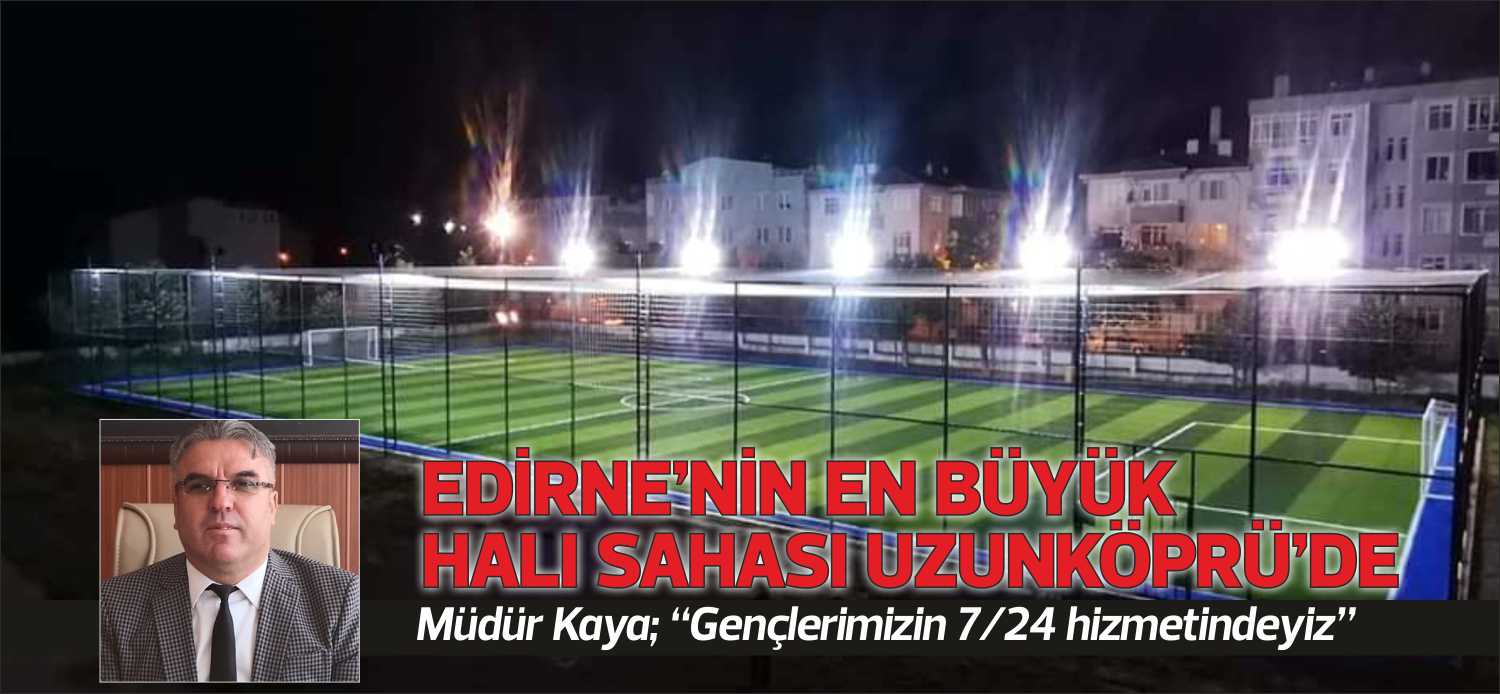 Uzunköprü’de sporun tabana yayılması,