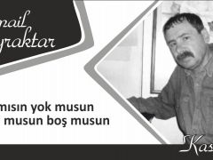 var mısın yok musun  dolu musun boş musun