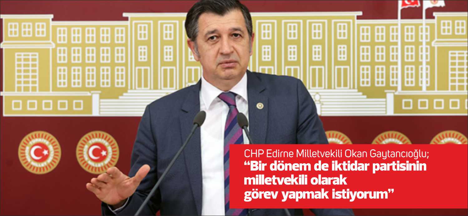 CHP Edirne Milletvekili Okan