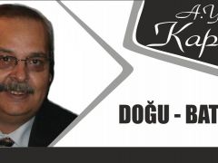 DOĞU – BATI