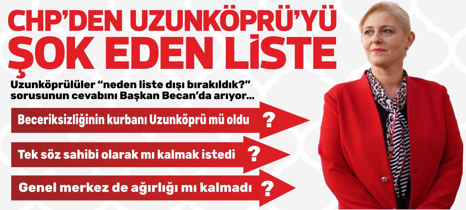 Uzunköprülüler “neden liste dışı