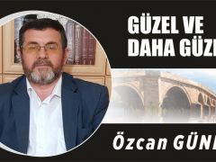 GÜZEL VE DAHA GÜZEL