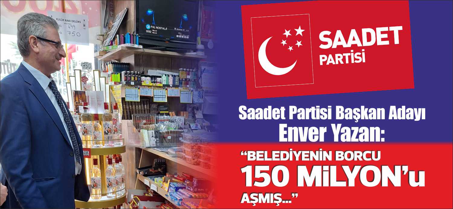 Saadet Parti’nin belediye başkan