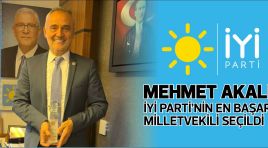 MEHMET AKALIN İYİ PARTİ’NİN EN BAŞARILI MİLLETVEKİLİ SEÇİLDİ