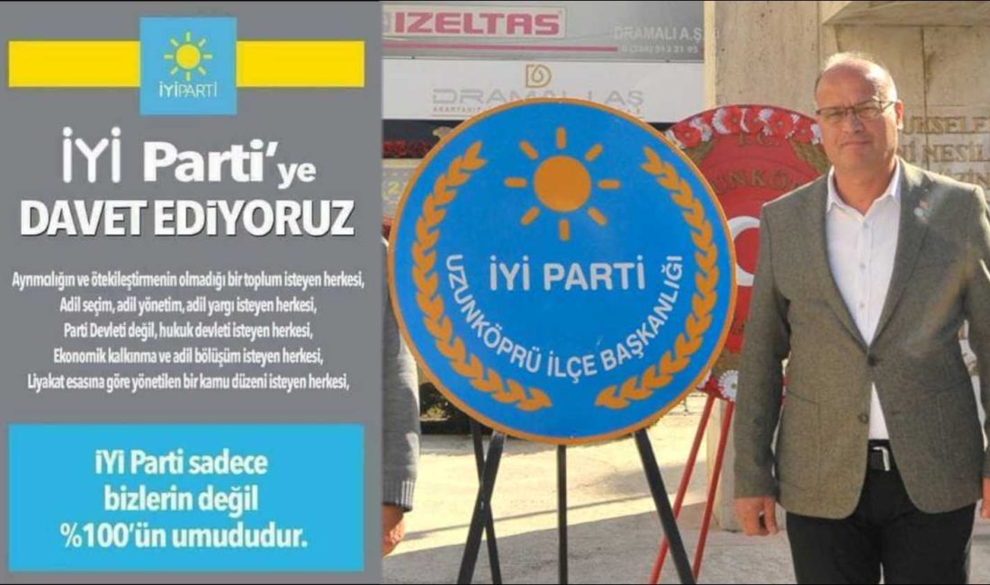 İyi  Parti Uzunköprü  İlçe Başkanı Bülent Akın, yaptığı açıklamada vatandaşlara