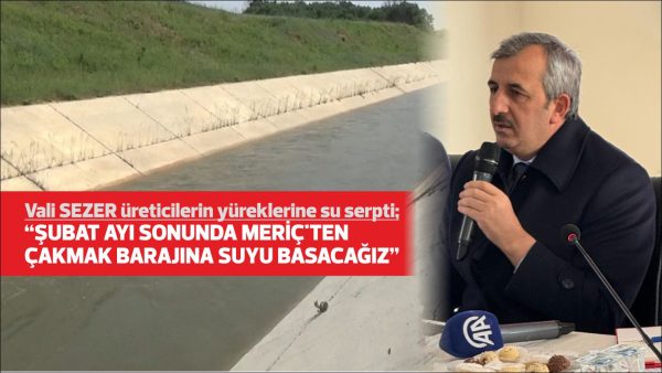 Meriç Nehri'nden Çakmak Barajı'na su aktaracak olan kanal ve pompa